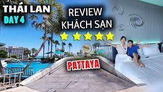 Review Khách Sạn 5 Sao Tại Biển Giá Rẻ Khó Tin ở Pattaya - Những Món Ăn Chỉ $1 ở Terminal 21| Day 4