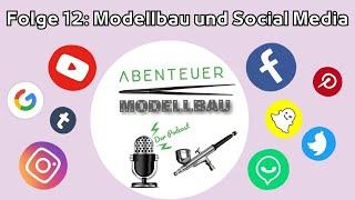 Abenteuer Modellbau - der Podcast Folge 12 - Das ist die beste Social Media Plattform für Modellbau