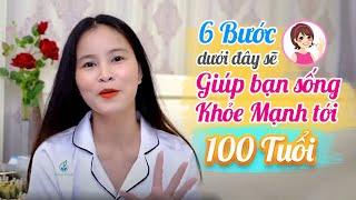 6 Bước Dưới Đây Sẽ Giúp Bạn Sống Khỏe Mạnh Tới 100 Tuổi | Minh Minh