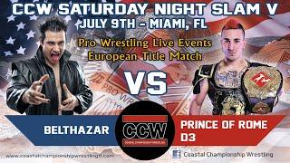 D3 vs Belthazar - EUROPEAN TITLE MATCH - Coastal Championship Wrestling - Miami, USA July 9th 2022