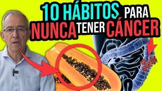 10 HABITOS PARA NUNCA TENER CANCER , Oswaldo Restrepo RSC