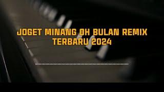 JOGET MINANG OH BULAN REMIX TERBARU 2024