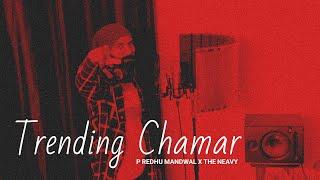 Trending Chamar (Official Music Video) P Redhu Mandwal X The Neavy | Latest songs 2024