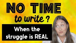 Find Time to Write | Writing While Working Fill-Time