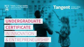 Undergraduate Certificate in Innovation & Entrepreneurship | Tangent, Trinity's Ideas Workspace