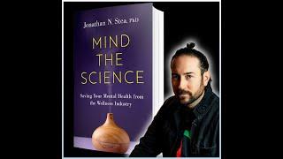 Mind the Science: How the Wellness Industry is Scamming Us (with Dr. Jonathan Stea)