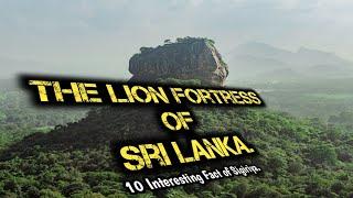 10 Fact of Sigiriya or the Lion Fortress of Sri Lanka.