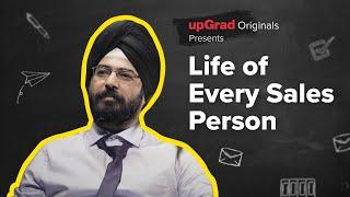 Life of Every Sales Person | Honest Thoughts | Ft. Angad Singh Ranyal |upGrad