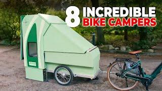 8 Incredible BIKE CAMPERS That Everyone Will Appreciate!