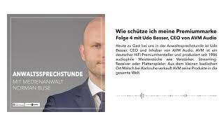 04 Wie schütze ich meine Premiummarke - mit Udo Besser (CEO AVM Audio) | Die Anwaltssprechstunde