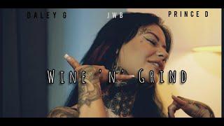 Daley G & Jwb Ft Prince D - Wine 'N' Grind [Official Video]