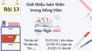 Bài  13 - Giới thiệu bản thân | Tiếng Hàn cơ bản