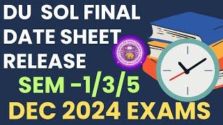 SOL Final Date Sheet Release Semester 1/3/5 Exam Dec 2024 -NEP & CBCS | Sol exam Date Sheet dec 2024