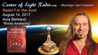 Center of Light Radio - Azra Bertrand: "Womb Awakening"