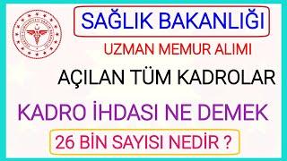 SAĞLIK BAKANLIĞI BÜNYESİNDE KADRO İHDASI VE AÇILAN KADRO NEDİR UZMAN YARDIMCISI YENİ MEMUR ALIMI 