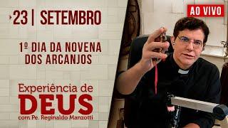 Experiência de Deus |23/09/24 | 1º DIA DA NOVENA DOS ARCANJOS