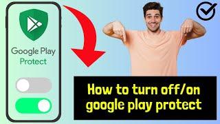 How to turn off/on google play protect 2024 | Turn On/Off Google Play Protect #latest