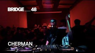 Cherman DJ set | Bridge_48 [2024]