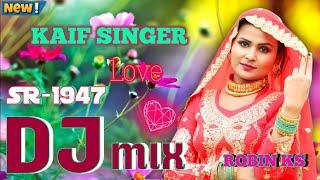 KAIF SINGER SR 1947 || New Mewati song Dj remix || Mewati new Song kaif singer