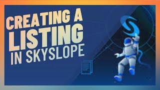 Creating A Listing in SkySLope