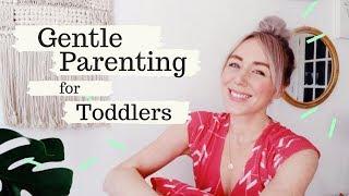 Gentle Parenting for Toddlers - Calm Tantrums & Set Limits with Positive Discipline