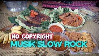 Musik Slow rock No Copyright, silahkan di unduh utk musik Youtube