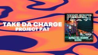 Project Pat - Take Da Charge (Official Audio)