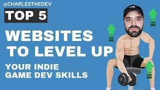 Top 5 websites to LEVEL UP your Indie Game Dev Skills (2024) Indie Game Development