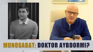 MUNOSABAT: DOKTOR AYBDORMI?