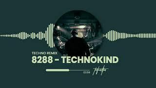 8288 - TECHNOKIND (TECHNO REMIX)