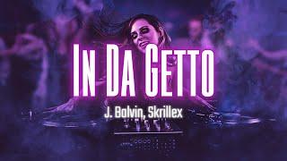 J  Balvin, Skrillex - In Da Getto | Lyric Video