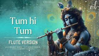 Tum Hi Tum (Flute Version) | Radha Krishn | Mohit Lalwani | Aishwarya Anand | Bharat Kamal