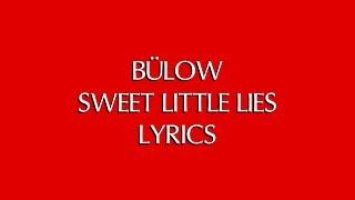 BÜLOW - SWEET LITTLE LIES LYRICS