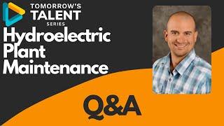 Tomorrow's Talent Series - Q&A with a Hydroelectric Plant Manager