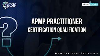 APMP Practitioner certification qualification | APMP | Baachu Scribble
