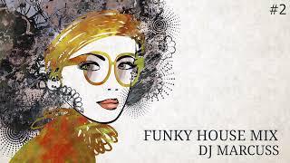 Funky House Mix #2  - DJ Marcuss