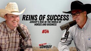 Ep. 034 - Jeremy’s Rise in the World of Horses and Business