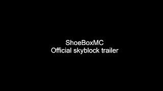 ShoeBoxMC Skyblock Trailer *RELEASED*