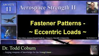 Stress Analysis II: L-11 - Analysis of Fastener Patterns with Eccentric Load