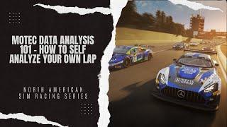 Motec Data Analysis 101 - How to self analyze your own lap