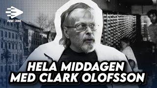 HELA MIDDAGEN MED CLARK OLOFSSON