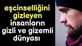 Eşcinselliğini kabul edemeyen ve gizleyen insanların gizli ve gizemli dünyası