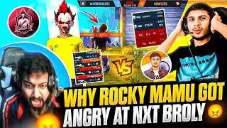 WHY ROCKY MAMU GOT ANGRY AT NXT BROLY  | NONSTOP GAMING VS CLASSY FF