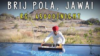 India's Most Luxurious Resort E13 | Brij Pola - Jawai, Rajasthan | 65000 Rs / Night | Travel Vlog