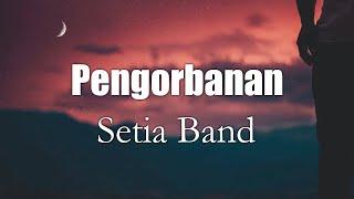 Setia Band - Pengorbanan | Lagu Lirik