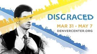 Disgraced - Denver Center for the Performing Arts