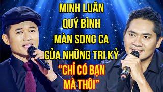 Tiết mục song ca "CHỈ CÓ BẠN BÈ THÔI" của Minh Luân và CỐ NSUT Quý Bình làm BAO CON TIM XÓT XA