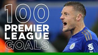 Jamie Vardy: Premier League 100 Club - Every Goal