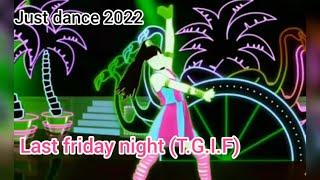 last friday night (T.G.I.F) just dance 2022 fitted by katy perry