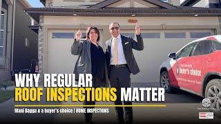 Why Regular Roof Inspections Matter | Mani Bagga | A Buyer's Choice Home Inspections